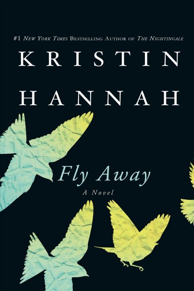 Fly away / Kristin Hannah.