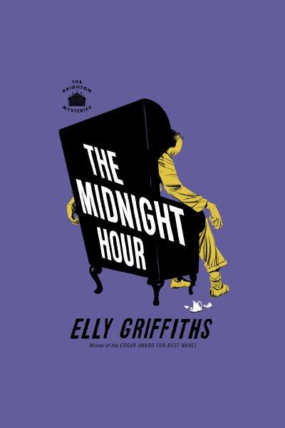 The midnight hour / Elly Griffiths.