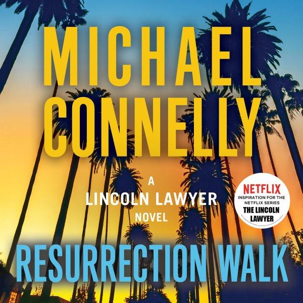 Resurrection Walk / Michael Connelly.