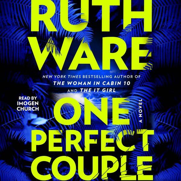 One Perfect Couple [electronic resource]. Ruth Ware.